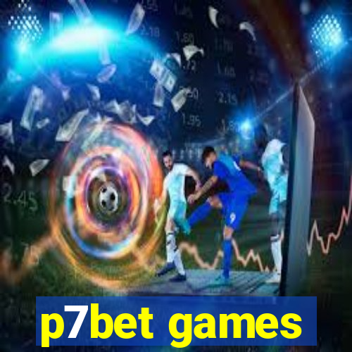 p7bet games